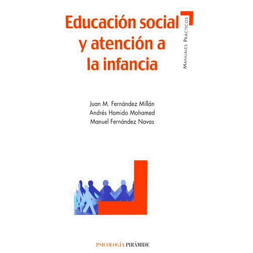 Juan M. Fernández Millán,Andrés Hamido Mohamed,Manuel Fernández Navas Educación social y atención a la infancia (Spanish Edition)