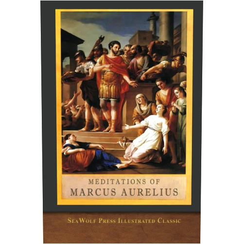 Marcus Aurelius,Joseph-Marie Vien,George Long Meditations of Marcus Aurelius: The Complete Unabridged Illustrated Edition