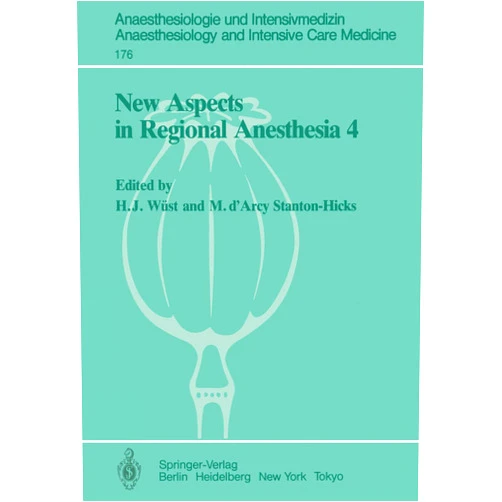 Hans J. Wüst,Michael D'Arcy Stanton-Hicks New Aspects in Regional Anesthesia 4: Major Conduction Block: Tachyphylaxis, Hypotension, and Opiates (Anaesthesiologie und Intensivmedizin Anaesthesiology and Intensive Care Medicine Book 176)