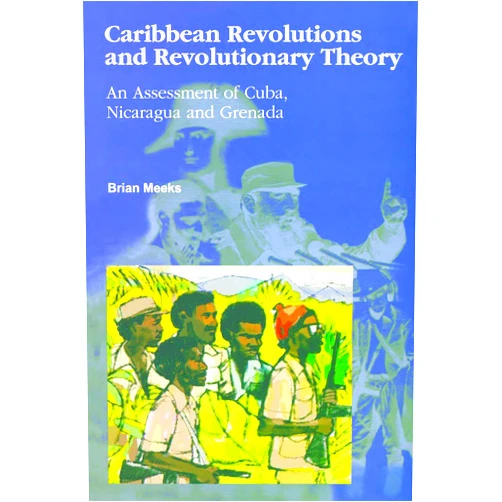 By Brian Meeks (Author) Format: Kindle Edition Caribbean Revolutions and Revolutionary Theory: An Assessment of Cuba, Nicaragua and Grenada