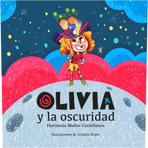Hortensia Muñoz Castellanos,Ariadna Reyes Fernández Olivia y la oscuridad (Spanish Edition)