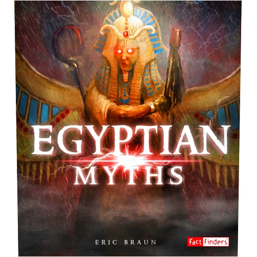 Eric Mark Braun Egyptian Myths (Mythology Around the World)