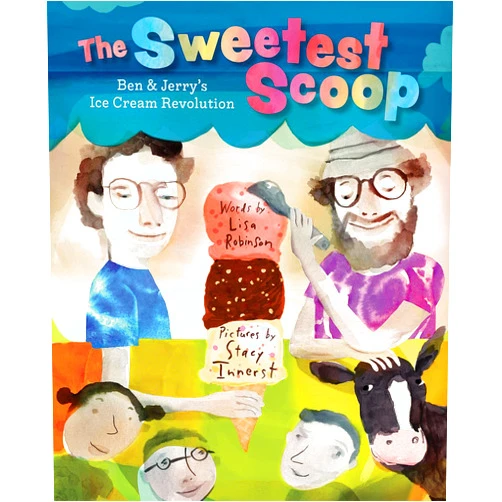 Lisa Robinson,Stacy Innerst The Sweetest Scoop: Ben & Jerry's Ice Cream Revolution