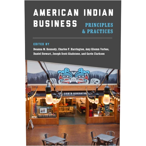 By Deanna M. Kennedy (Editor), Charles F. Harrington (Editor), Amy Klemm Verbos (Editor), Daniel Stewart (Editor), Joseph Scott Gladstone (Editor), Gavin Clarkson (Editor) & 2 more American Indian Business: Principles and Practices