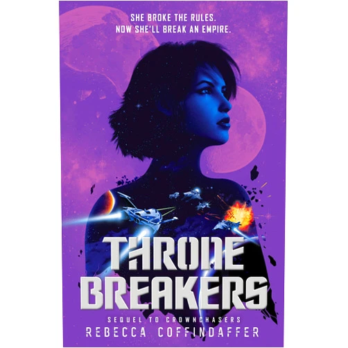 By Rebecca Coffindaffer (Author) Format: Kindle Edition Thronebreakers (Crownchasers Book 2)