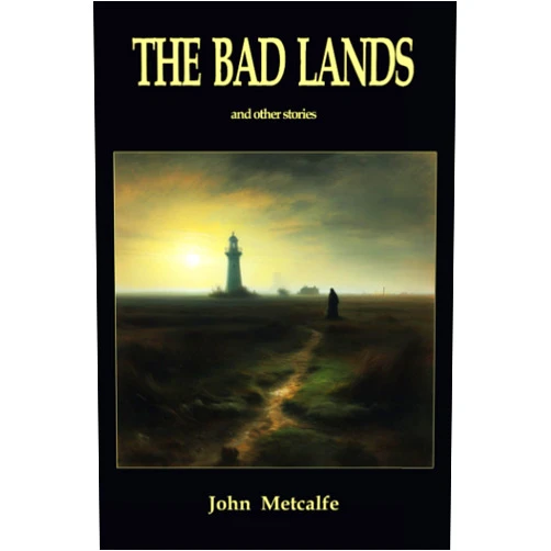 John Metcalfe The Bad Lands