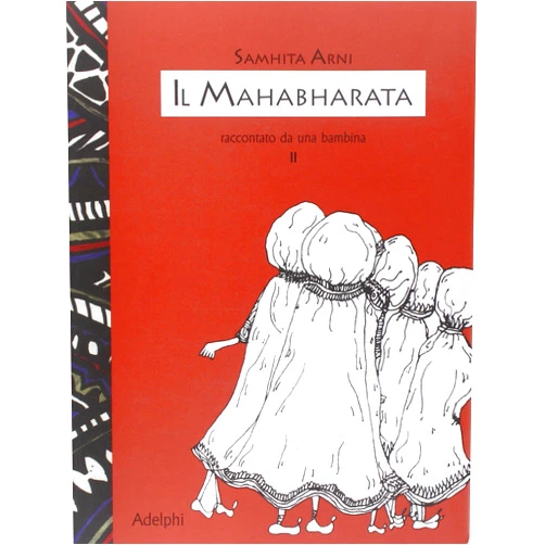 Italian Edition by Samhita Arni (Author) Il Mahabharata raccontato da una bambina