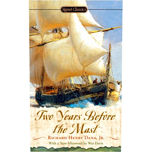 Richard Henry Dana Jr.,John Seelye,Wes Davis Two Years Before the Mast (Signet Classics)