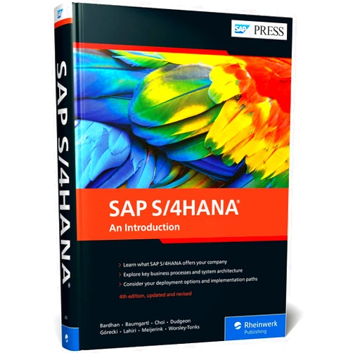 Devraj Bardhan,Axel Baumgartl,Nga-Sze Choi,Mark Dudgeon,Piotr Górecki,Asidhara Lahiri,Bert Meijerink,Andrew Worsley-Tonks SAP S/4HANA: An Introduction (4th Edition) (SAP PRESS)