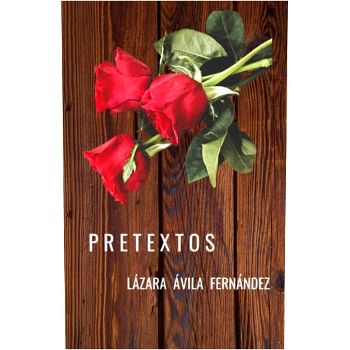 Lázara Ávila Fernández Pretextos (Spanish Edition)