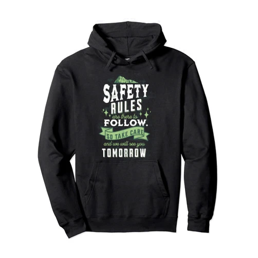 MUGAMBO HEALTH AND SAFETY MERCHANDISE Stay Safe Today, See You Tomorrow! | Health and Safety Quote Pullover Hoodie