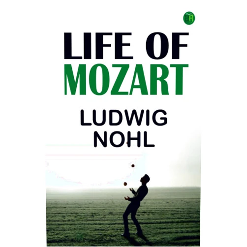 Ludwig Nohl Life of Mozart