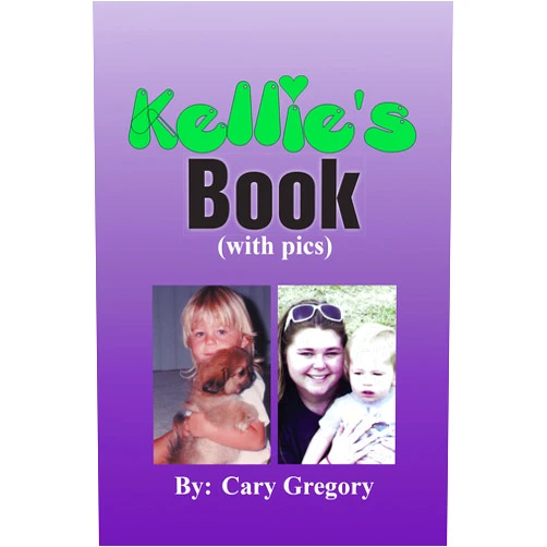 By Cary Gregory (Author) Format: Kindle Edition Kellie's Book: (With Pics)