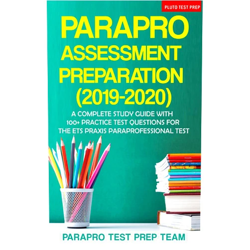 By ParaPro Test Prep Team (Author) Format: Kindle Edition ParaPro Assessment Preparation (2019-2020): A Complete Study Guide with 100+ Practice Test Questions For the ETS Praxis Paraprofessional Test