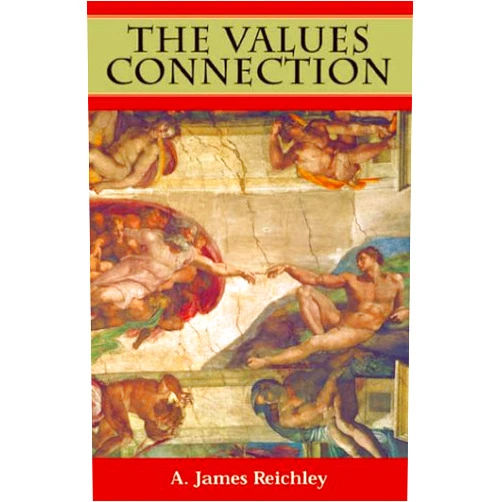 By James A. Reichley (Author) The Values Connection