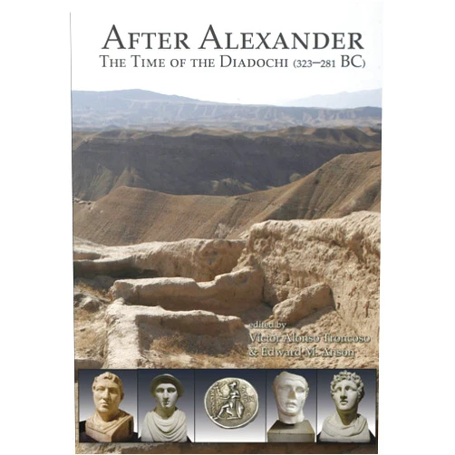 By Victor Alonso Troncoso (Editor), Edward M. Anson (Editor) Format: Kindle Edition After Alexander: The Time of the Diadochi (323-281 BC)