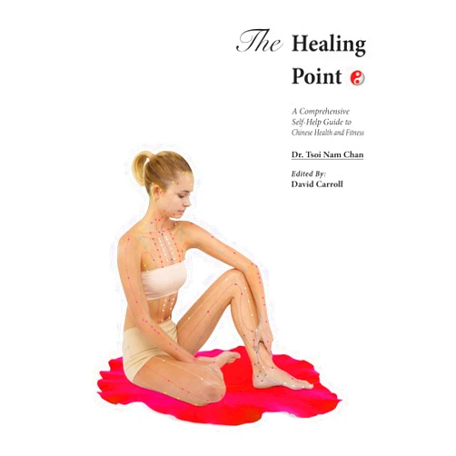 By Tsoi Nam Chan (Author) The Healing Point: Self-Help Guide to Chinese Health and Fitness