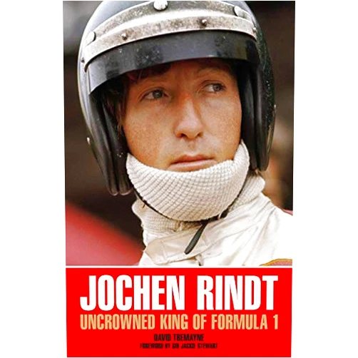 David Tremayne Jochen Rindt: Uncrowned King of Formula 1
