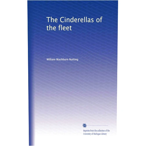 William Washburn Nutting The Cinderellas of the fleet