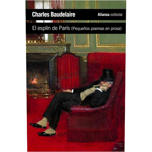 Charles Baudelaire,Francisco Torres Monreal El esplín de París: (Pequeños poemas en prosa) (Spanish Edition)