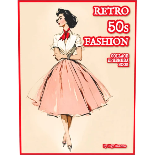 Olga Romano Retro 50s Fashion Collage Ephemera Book: 100+ Vintage Women’s Fashion Images & Backgrounds for Junk Journals, Scrapbooking, and Collage Making