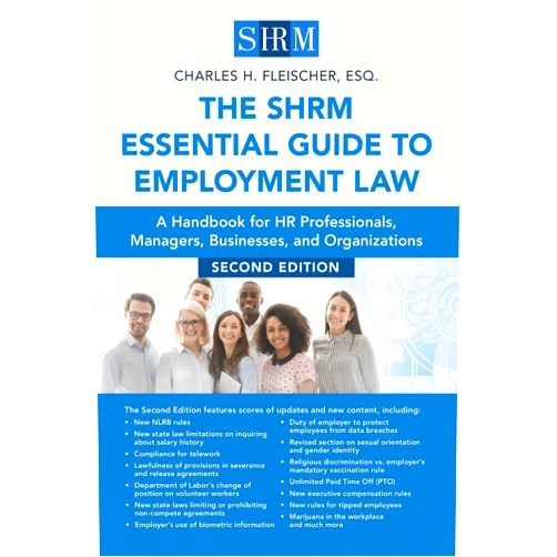 Charles H. Fleischer The SHRM Essential Guide to Employment Law: A Handbook for HR Professionals, Managers, Businesses, and Organizations