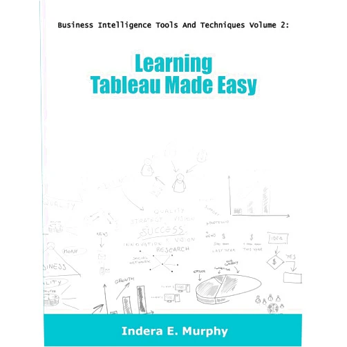 Indera E Murphy Learning Tableau Made Easy