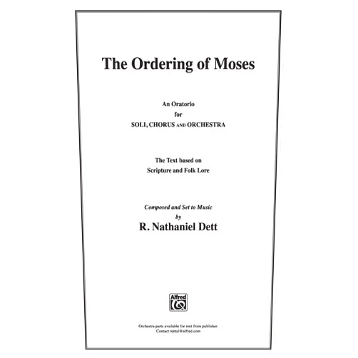 By R. Nathaniel Dett (Composer) The Ordering of Moses: SATB, Choral Score