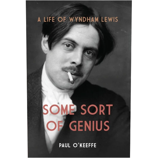 Paul O'Keeffe Some Sort of Genius: A Life of Wyndham Lewis