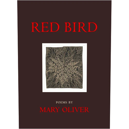 By Mary Oliver (Author) Red Bird: Poems