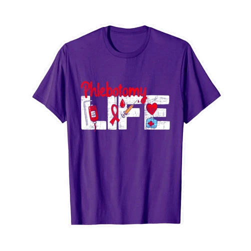 Funny Phlebotomist Shirts Phlebotomy Life - Phlebotomist Medical Healthcare Worker T-Shirt Small