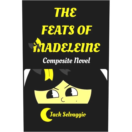Jack Selvaggio The Feats of Madeleine: Composite Novel (Second Edition)