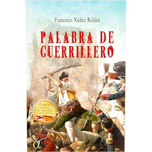 Francisco Núñez Roldán Palabra de guerrillero (Spanish Edition)