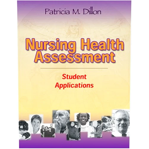 Patricia M. Dillon PhD RN Nursing Health Assessment: Student Applications