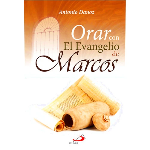 Spanish Edition by Antonio Danoz (Editor) Format: Kindle Edition Orar con el Evangelio de Marcos (Spanish Edition)