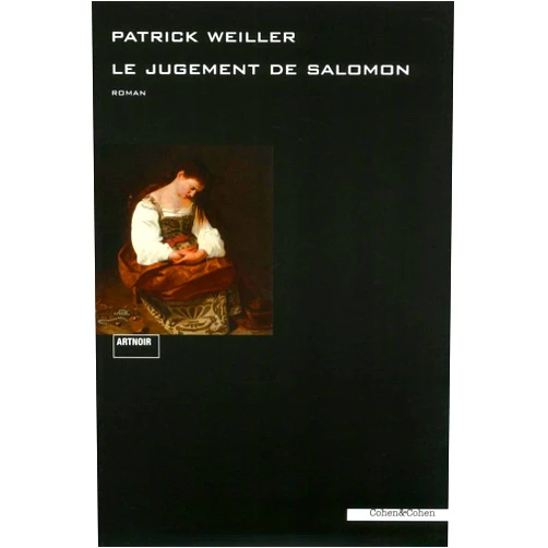 Patrick Weiller Le Jugement de Salomon
