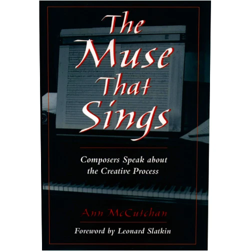 By Ann McCutchan (Author) Format: Kindle Edition The Muse that Sings: Composers Speak about the Creative Process