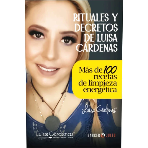 LUISA CÁRDENAS RITUALES Y DECRETOS DE LUISA CÁRDENAS: MÁS DE 100 RECETAS DE LIMPIEZA ENERGÉTICA (Spanish Edition)