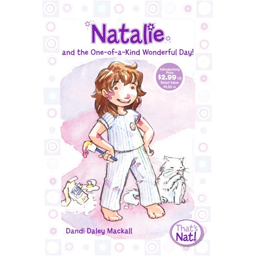 Dandi Daley Mackall,Lys Blakeslee Natalie and the One-of-a-Kind Wonderful Day! (That's Nat!)