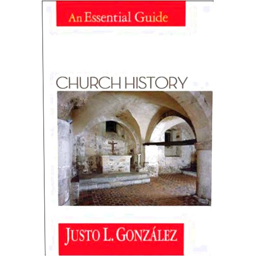 By Justo L. Gonzalez (Author) Church History: An Essential Guide