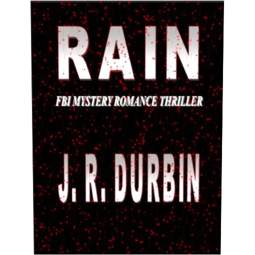 J.R. Durbin RAIN (FBI MYSTERY THRILLER Book 4)