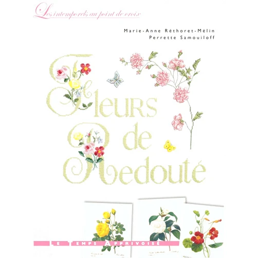 Marie-Anne Rethoret-Melin,Perrette Samouiloff,Fabrice Besse Fleurs de Redouté