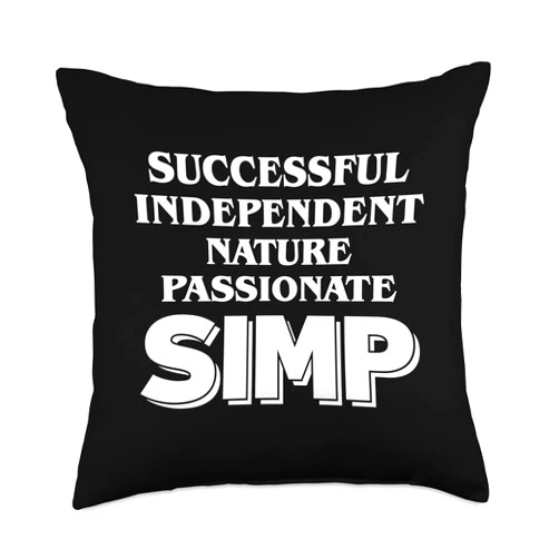 Simpin' Ain't Easy Sarcastic Designs Simp-Sarcastic Egamer & Egirl Internet Meme Nation-Cool Throw Pillow, 18x18, Multicolor
