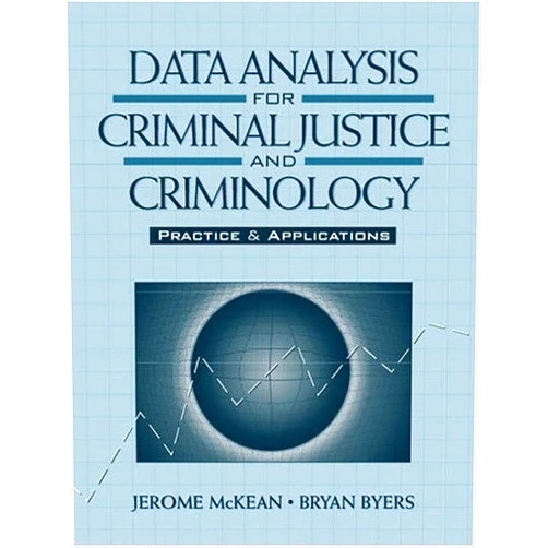 By Jerome B. McKean (Author), Bryan D. Byers (Author) Data Analysis for Criminal Justice and Criminology, Practice and Applications