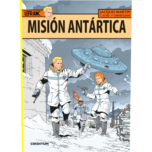 Spanish Edition by François Corteggiani (Author), Christophe Alvès (Author), José Miguel Verdú (Translator), Jacques Martin (Original Author) & 1 more Las aventuras de Lefranc: Misión Antártica (Misión Antártida) (Spanish Edition)