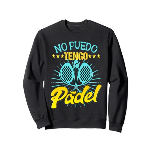 Ropa de pádel con un dicho gracioso divertido Funny Padel Padel Racquet No I Can Have Padel Padel Sweatshirt