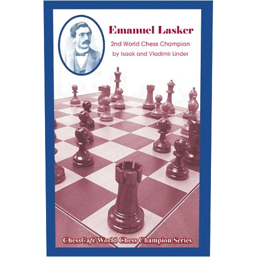 By Isaak Linder (Author) Format: Kindle Edition Emanuel Lasker: Second World Chess Champion (World Chess Champions)