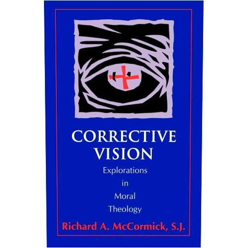 Richard Mccormick Corrective Vision: Explorations in Moral Theology