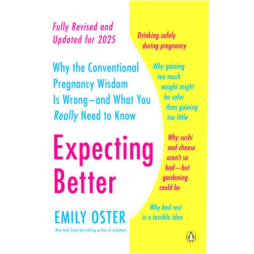 By Emily Oster (Author) Expecting Better: Why the Conventional Pregnancy Wisdom Is Wrong--and What You Really Need to Know (The ParentData Series)