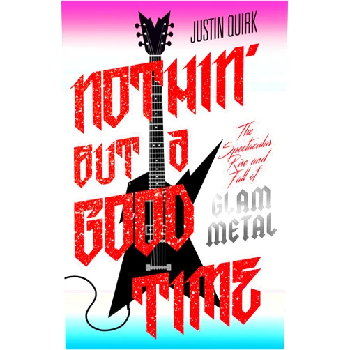 Justin Quirk Nothin' But a Good Time